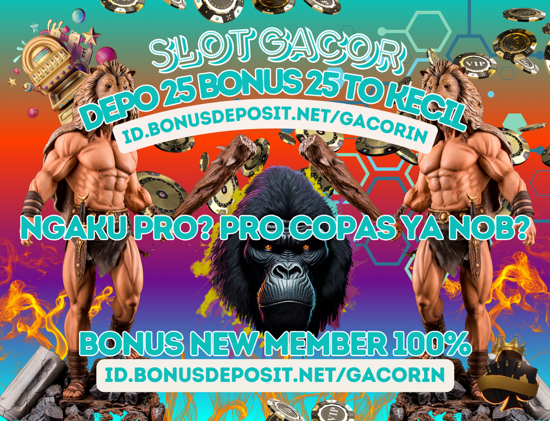 86+ Daftar Terbaru Slot Bonus New Member 100 & Depo 25 Bonus 25 TO 5x Depo 50 Bonus 50